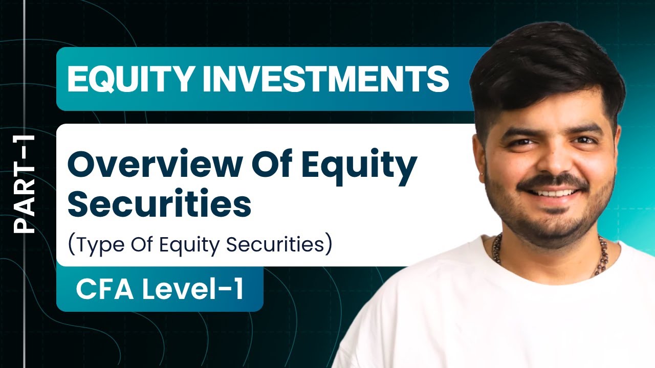 Overview Of Equity Securities | Part 1 | CFA Level 1 Equity Investment |  @thevaluationschool ​