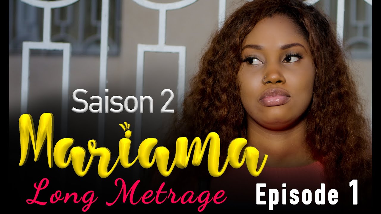MARIAMA Saison 2  - Episode 1 (Long Métrage)