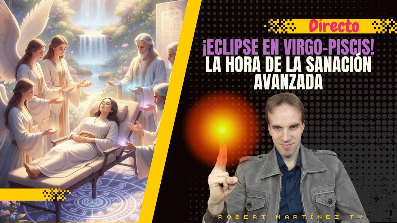¡Eclipse en Virgo-Piscis! La hora de la sanación avanzada