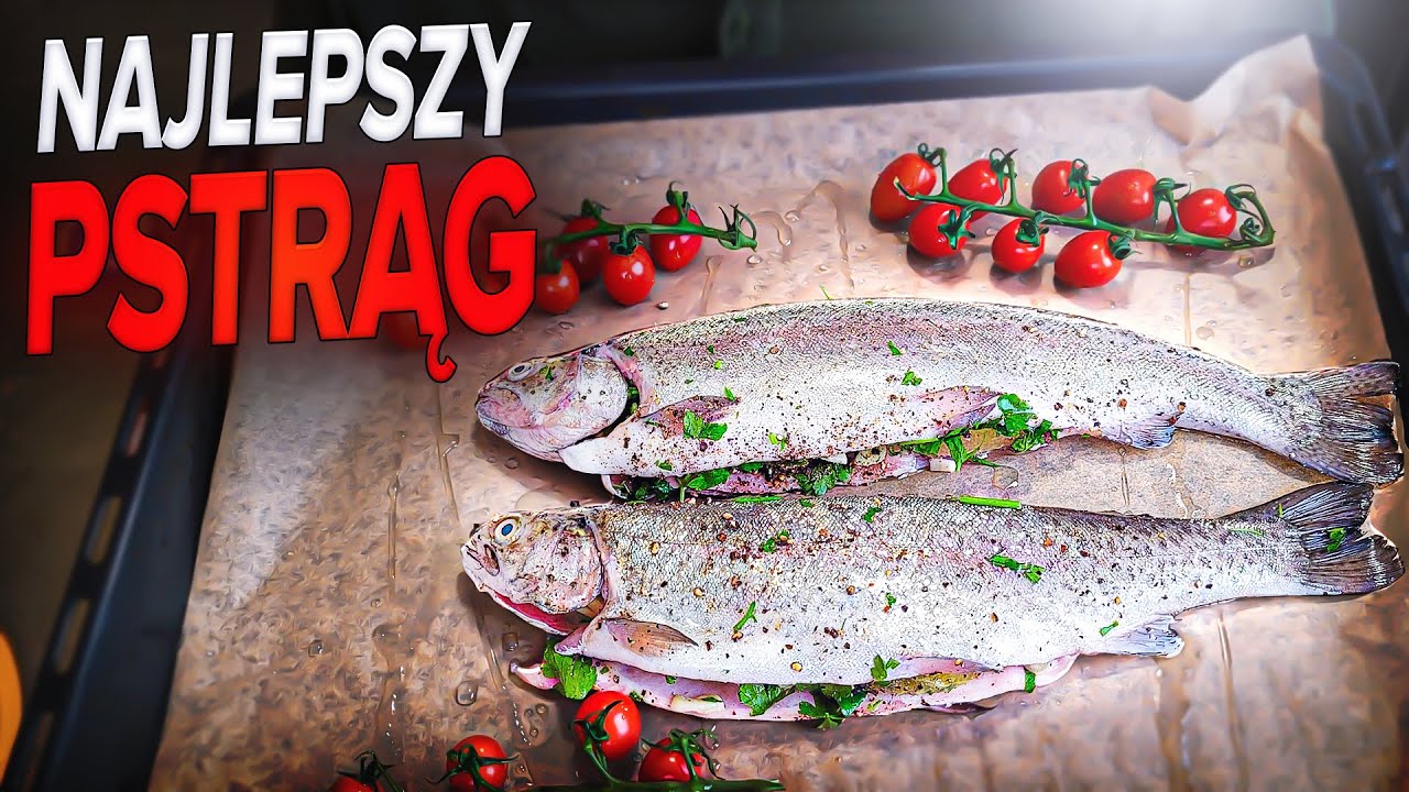 DOSKONAŁY PSTRĄG Z PIEKARNIKA - Zr&oacute;b To Sam!  Jak przygotować pstrąga, przepis.