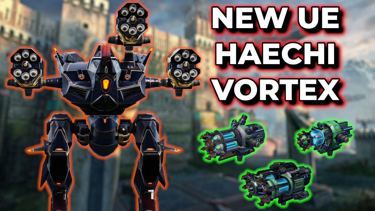 WR - New UE Haechi Vortex + New Weapons Gangil, Mogwan and Kirin | War Robots
