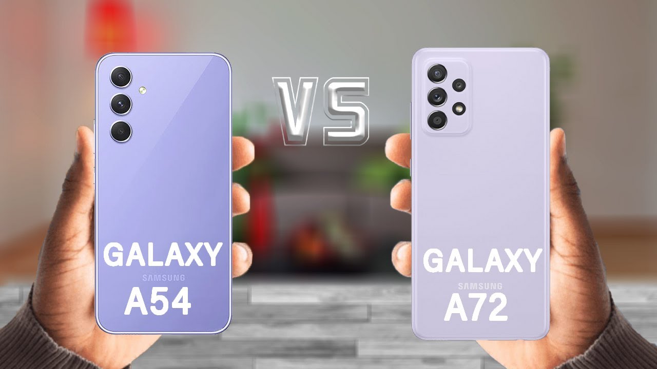 Samsung Galaxy A54 5G Vs Samsung Galaxy A72