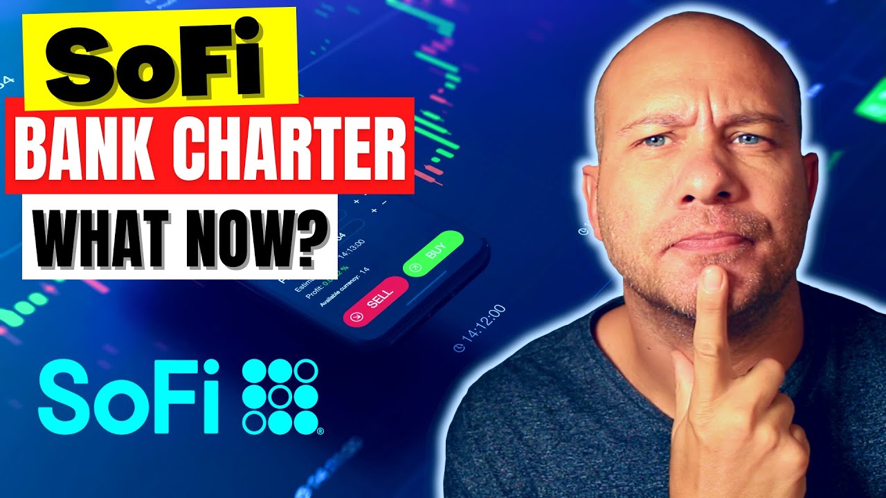 SoFi Bank Charter: Everything YOU need to know + Future Outlook