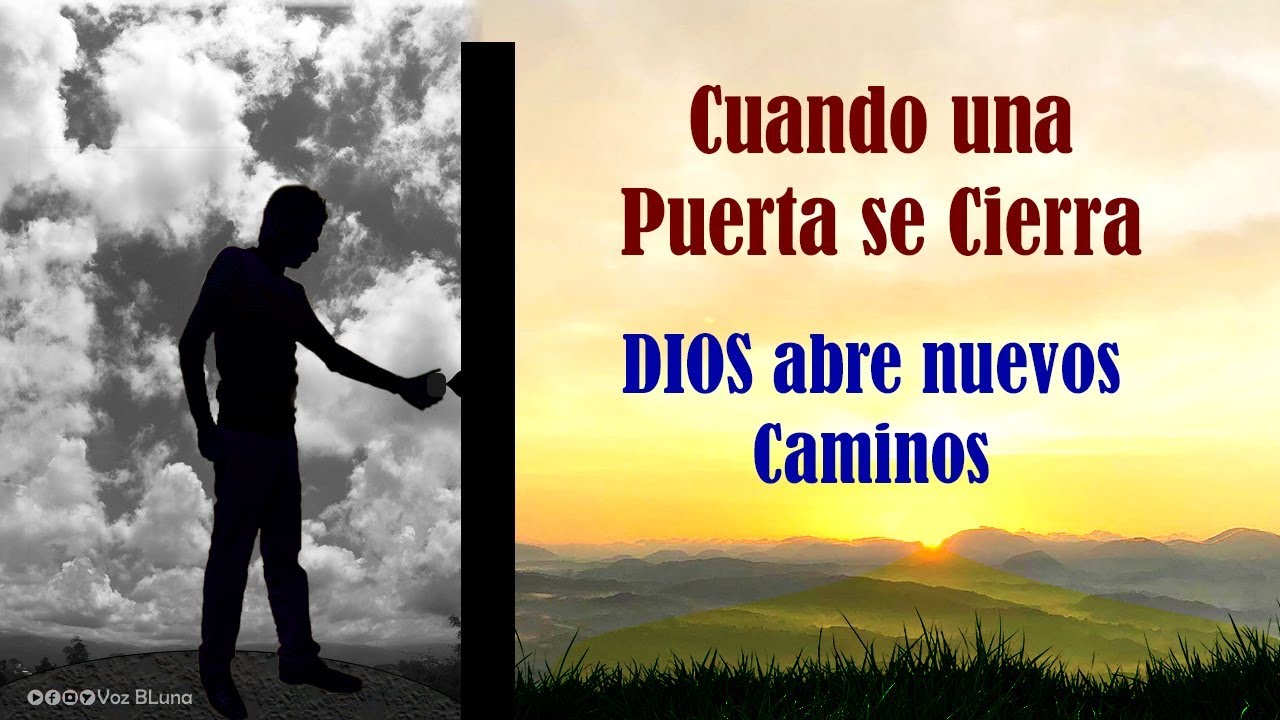 Cuando una puerta se Cierra, Dios abre nuevos caminos