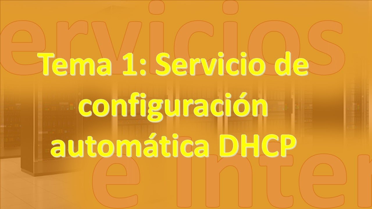 Tema 1: Servicio de configuración automática DHCP