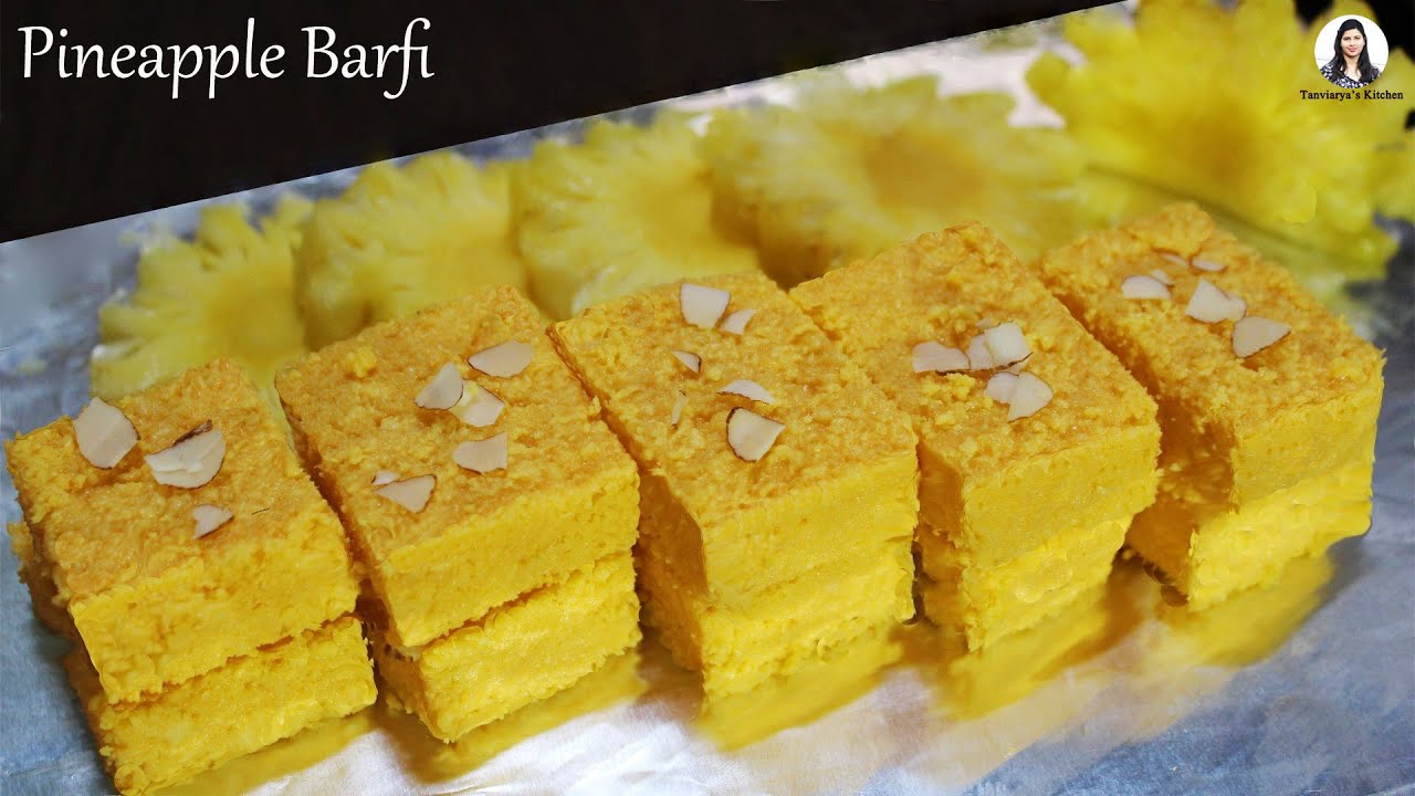 Special sweet dish | Unique Pineapple Barfi | अनानस बर्फी | Easy to prepare | Tanviarya's Kitchen