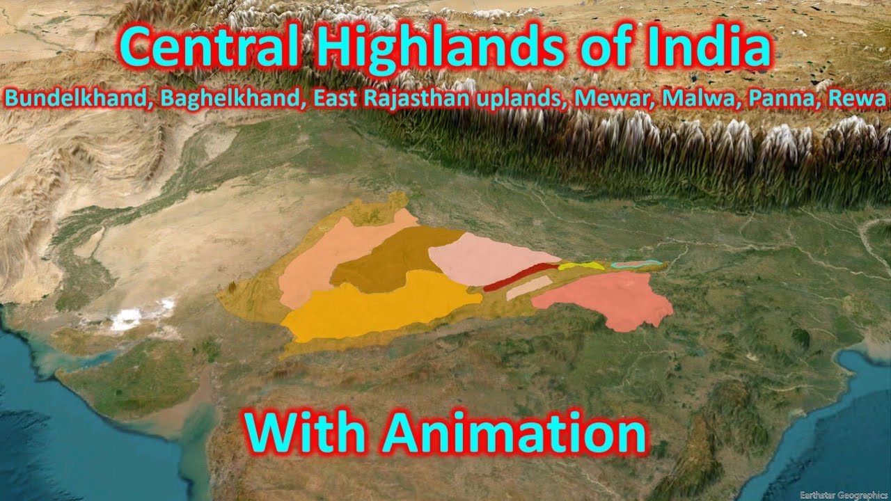 Central highland plateau: Malwa, Mewar, Bundelkhand, Baghelkhand, Rajasthan Uplands, Madhya bharat
