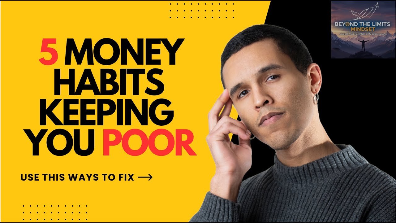 5 Money 💵 Habits Keeping You Poor ❌