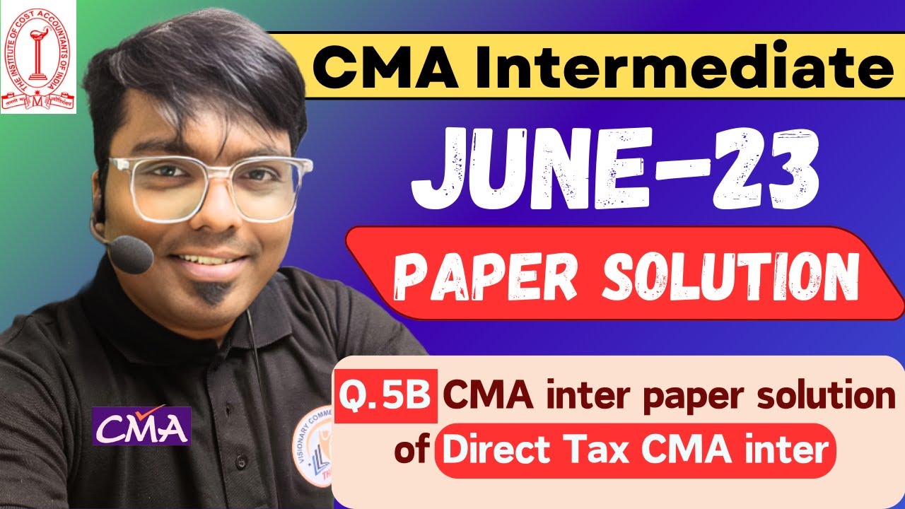 CMA inter June 23 paper solution Q5.B | CMA inter paper solution of Direct Tax CMA inter