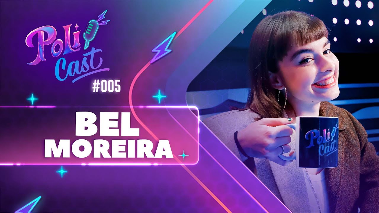 BEL MOREIRA | RAQUEL - POLICAST #05