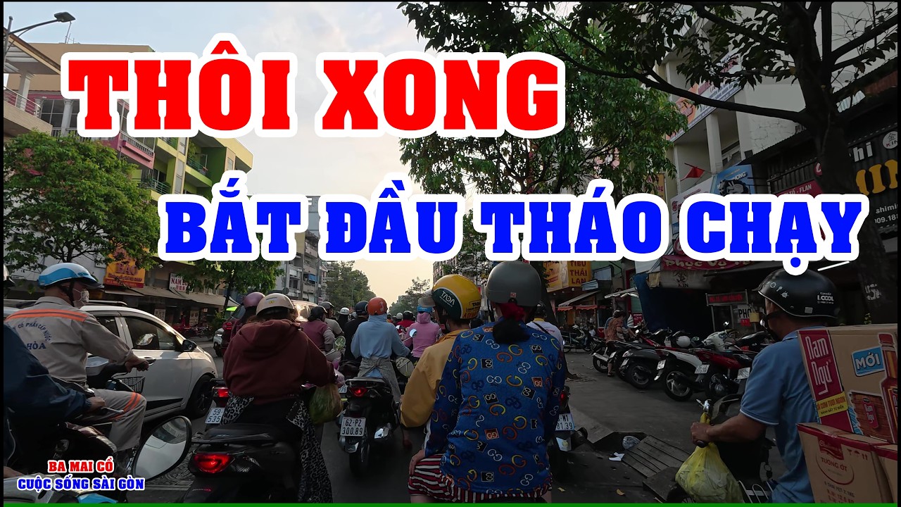 SÀI GÒN | THÔI XONG HẾT TẾT THÁO CHẠY RỜI KHỎI SÀI GÒN VIỆT KIỀU ƠI