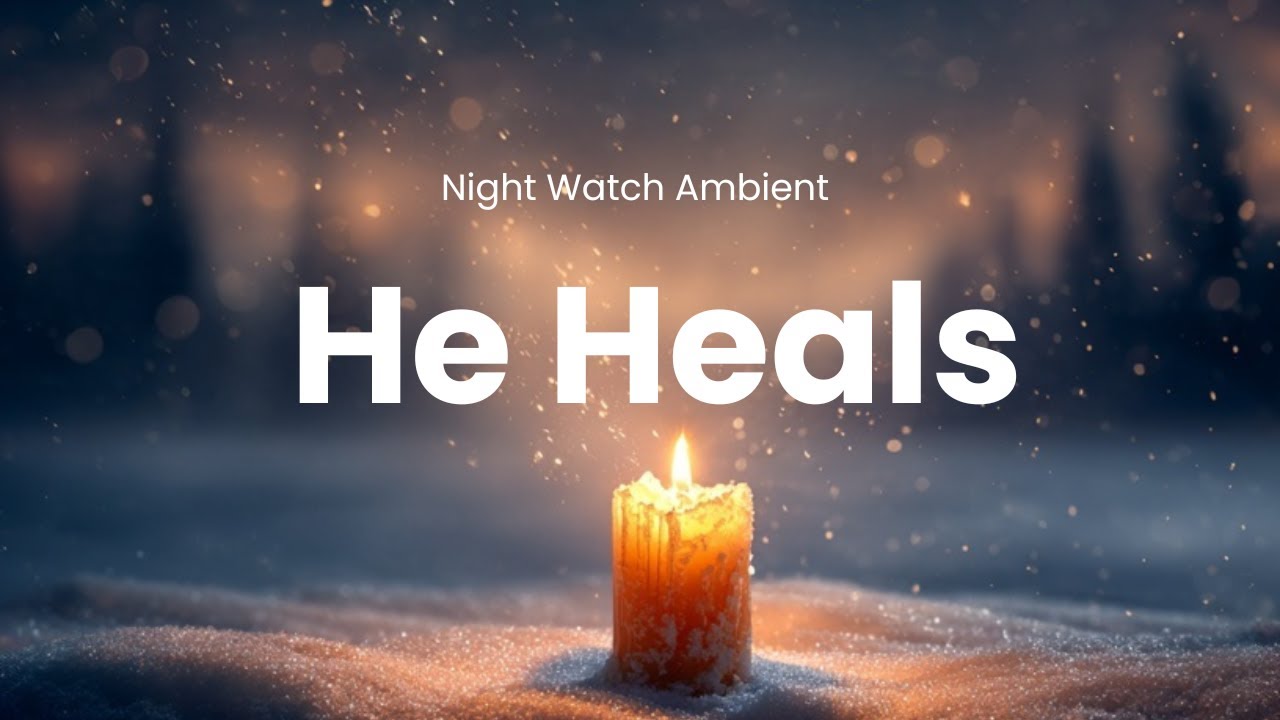 Psalm 147:3 – He Heals the Brokenhearted | Night Prayer for Healing