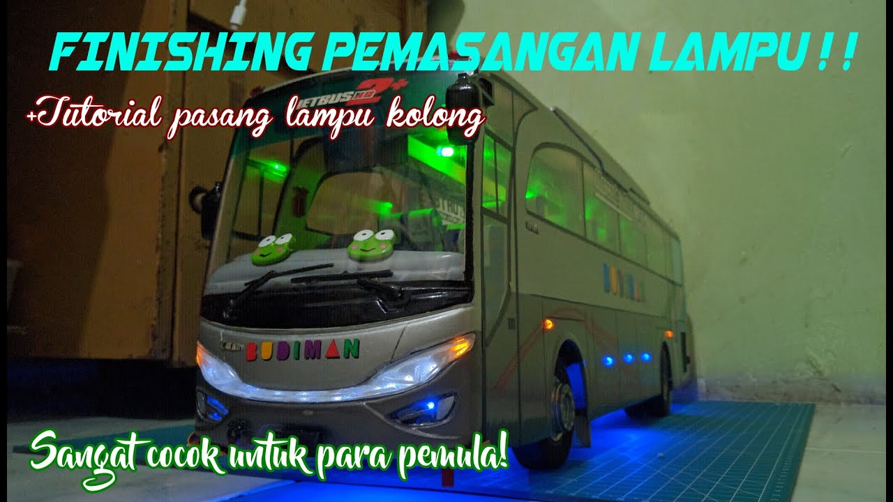 Cara Memasang Lampu Kolong Untuk Miniatur Bus || Finishing (Part 4)