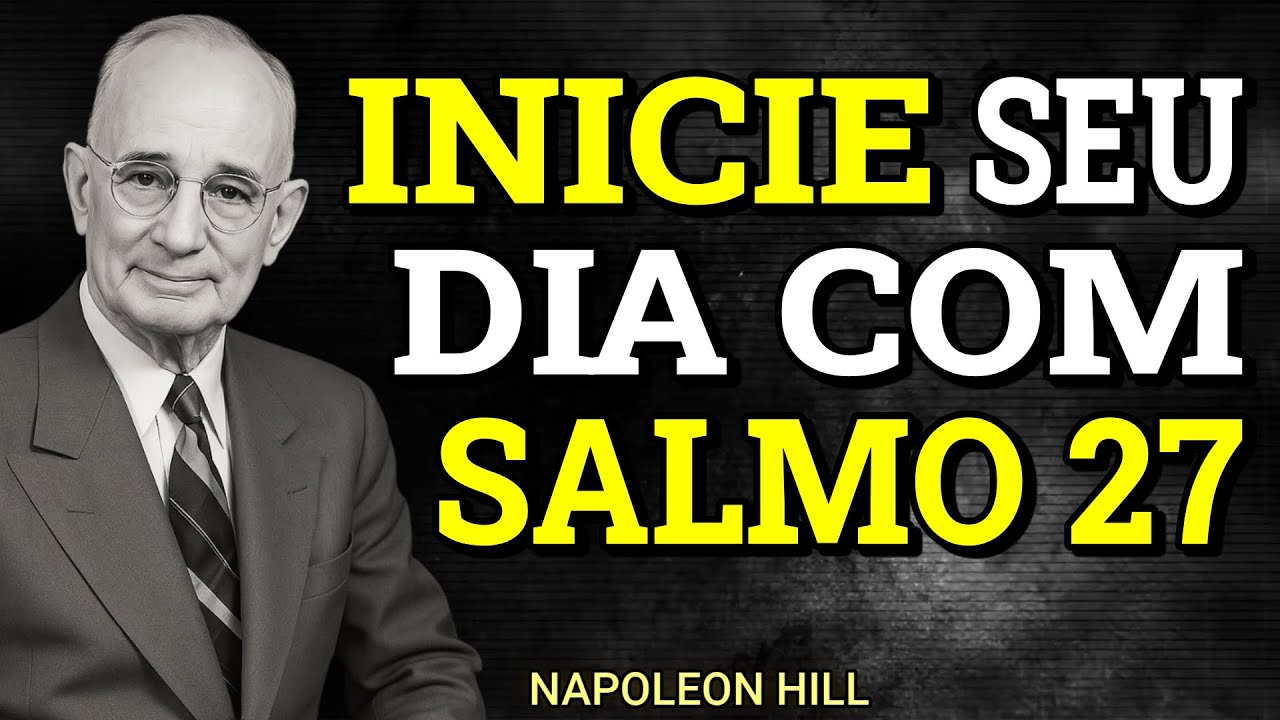 Salmo 27 é a CHAVE Secreta do SUCESSO | Napoleon Hill