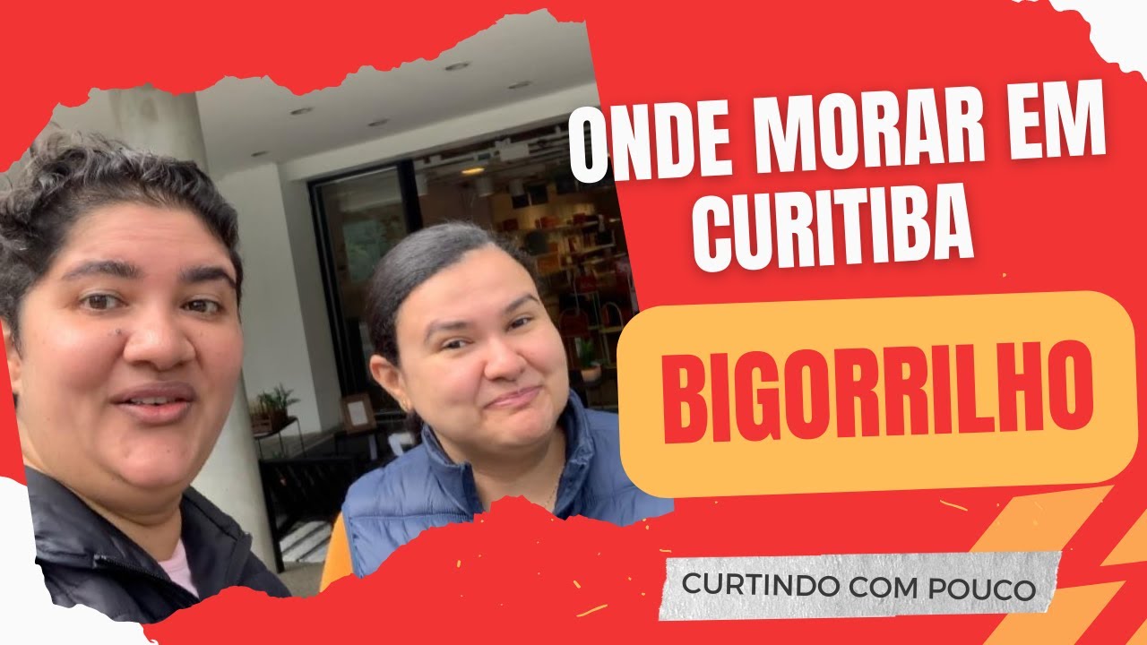 ONDE MORAR EM CURITIBA | BAIRRO BIGORRILHO