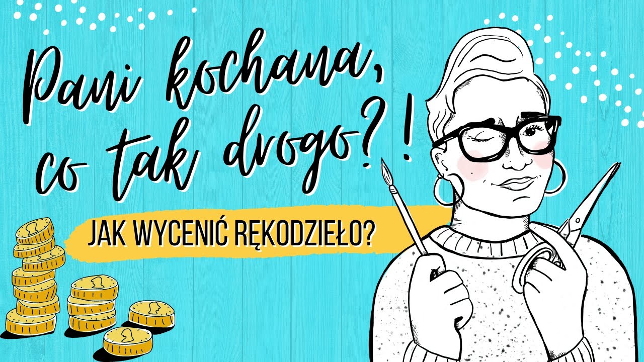 Jak wycenić rękodzieło?💸 Co składa się na jego cenę?