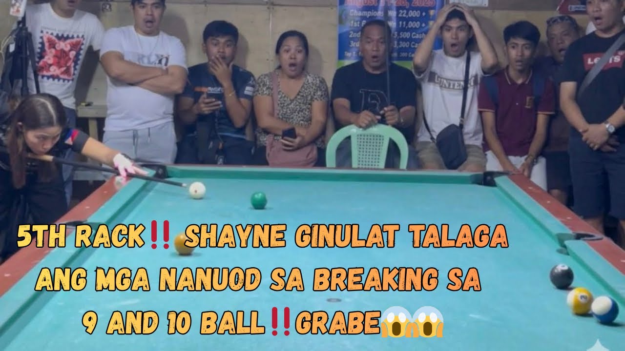 5th rack‼️Shayne ginulat lahat ng nanuod sa tira breaking sa 9 at 10 ball ano⁉️😱