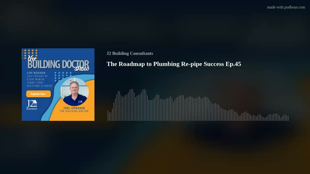 The Roadmap to Plumbing Re-pipe Success Ep.45