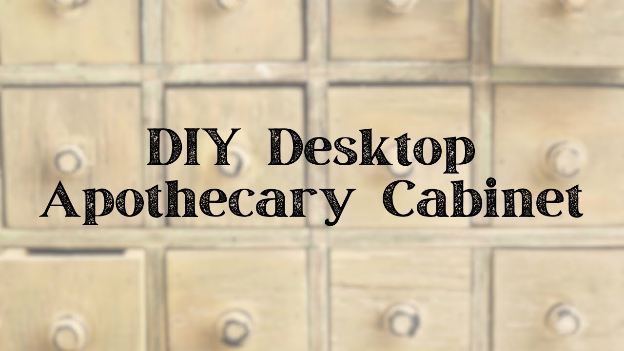 DIY desktop apothecary cabinet