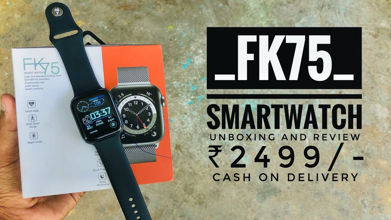 Fk75 Smartwatch unboxing and review