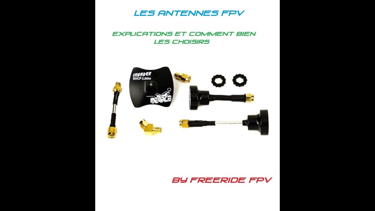 Les antennes FPV: Explications, comment s'y retrouver et bien les choisirs