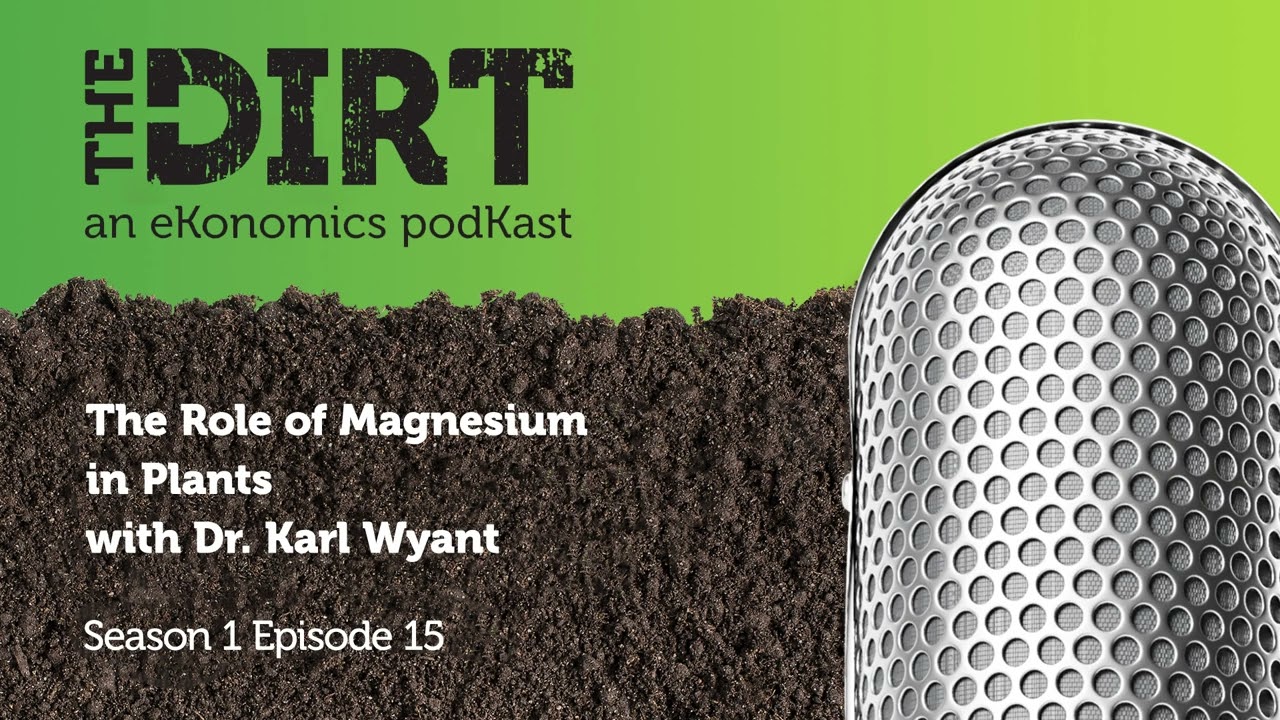 The Role of Magnesium in Plants with Dr. Karl Wyant