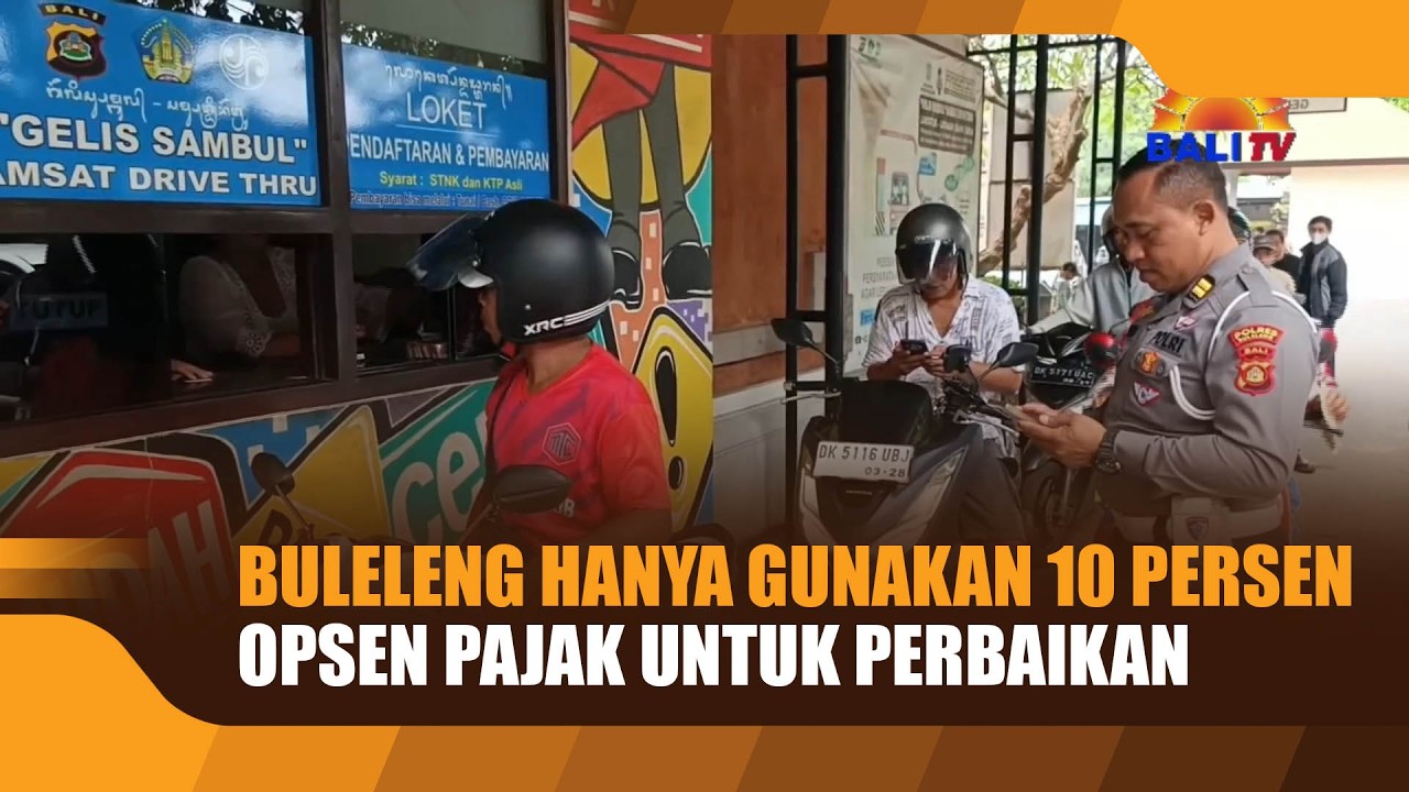 BULELENG HANYA GUNAKAN 10 PERSEN OPSEN PAJAK UNTUK PERBAIKAN