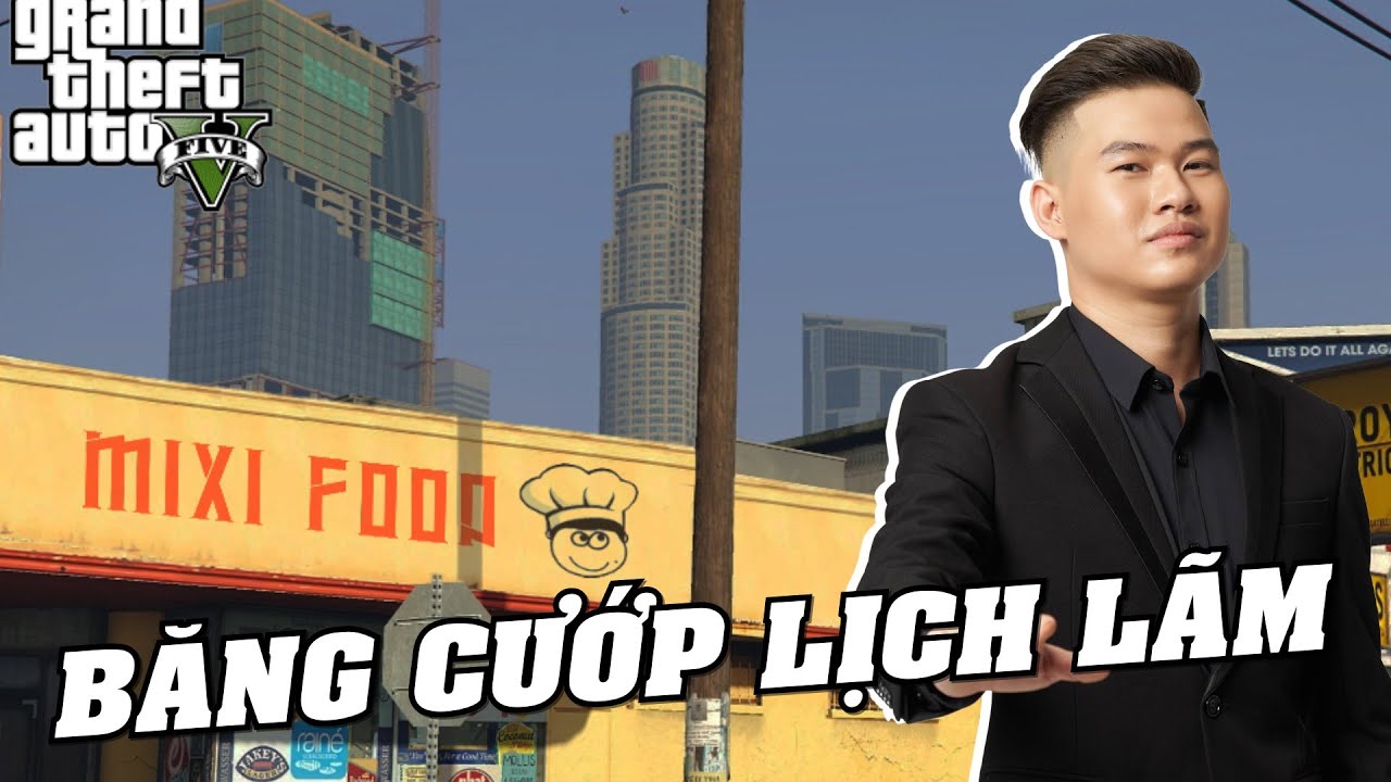 (BÔ GTA) NHỮNG TÊN CƯỚP LỊCH LÃM