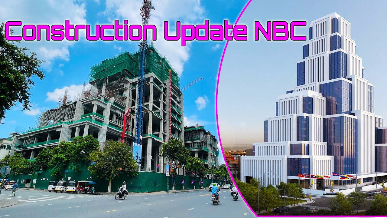 NBC National Bank of Cambodia HQ Construction Update