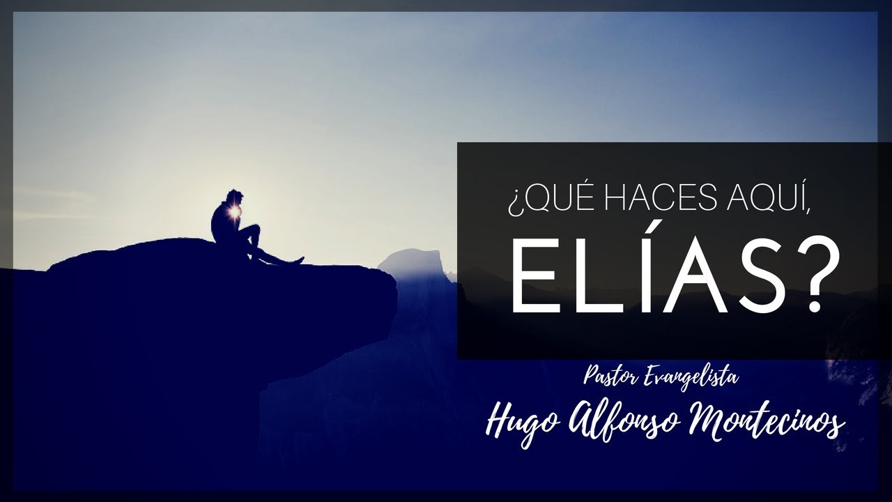 Que haces aquí Elías