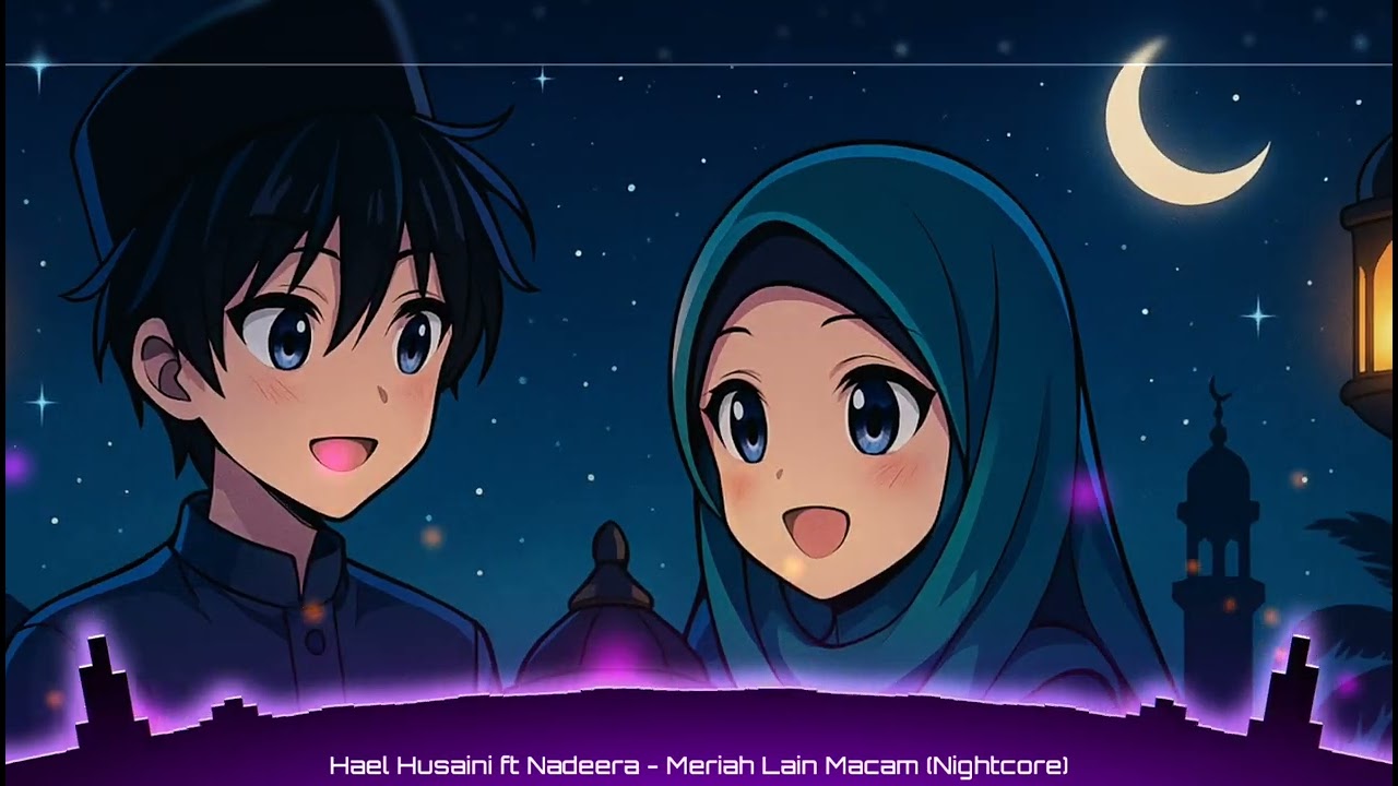 Hael Husaini ft Nadeera - Meriah Lain Macam (Nightcore)