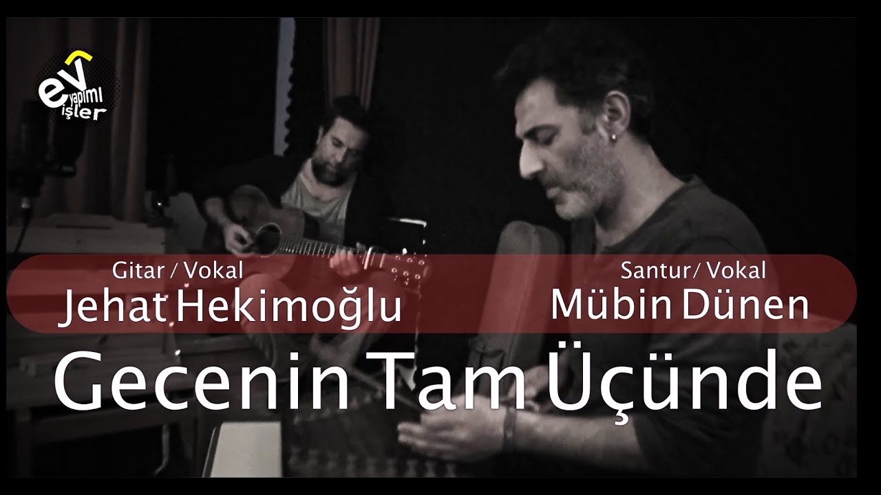 Mübin Dünen - Jehat Hekimoğlu / Gecenin Tam Üçünde