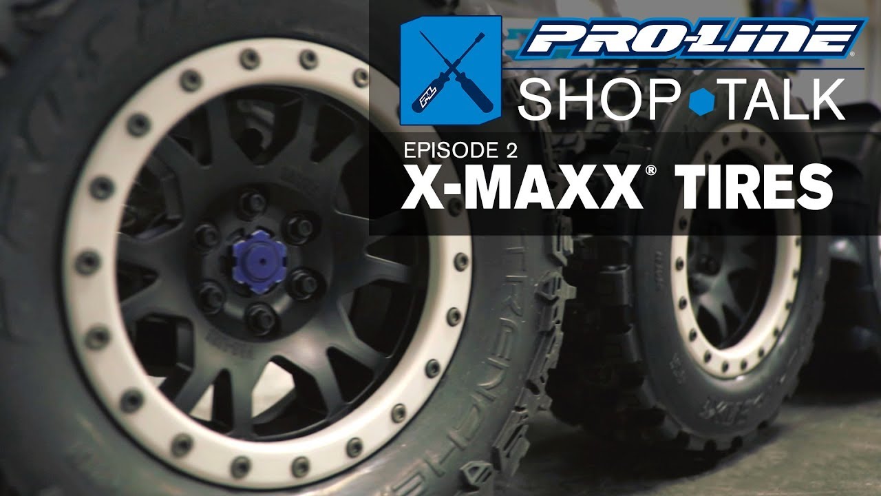 Pro-Line SHOP TALK: Ep. 02 - X-MAXX Tires