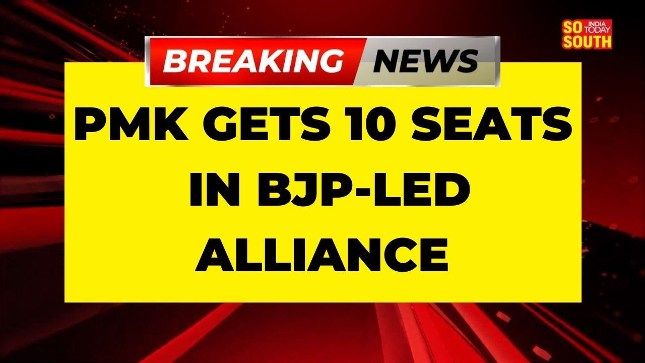 Lok Sabha 2024: PMK gets 10 seats in BJP-led alliance in Tamil Nadu| SoSouth
