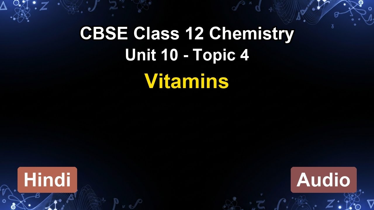 Unit 10 – Vitamins | CBSE 12th Chemistry (Hindi) | The 5-Minute Teacher