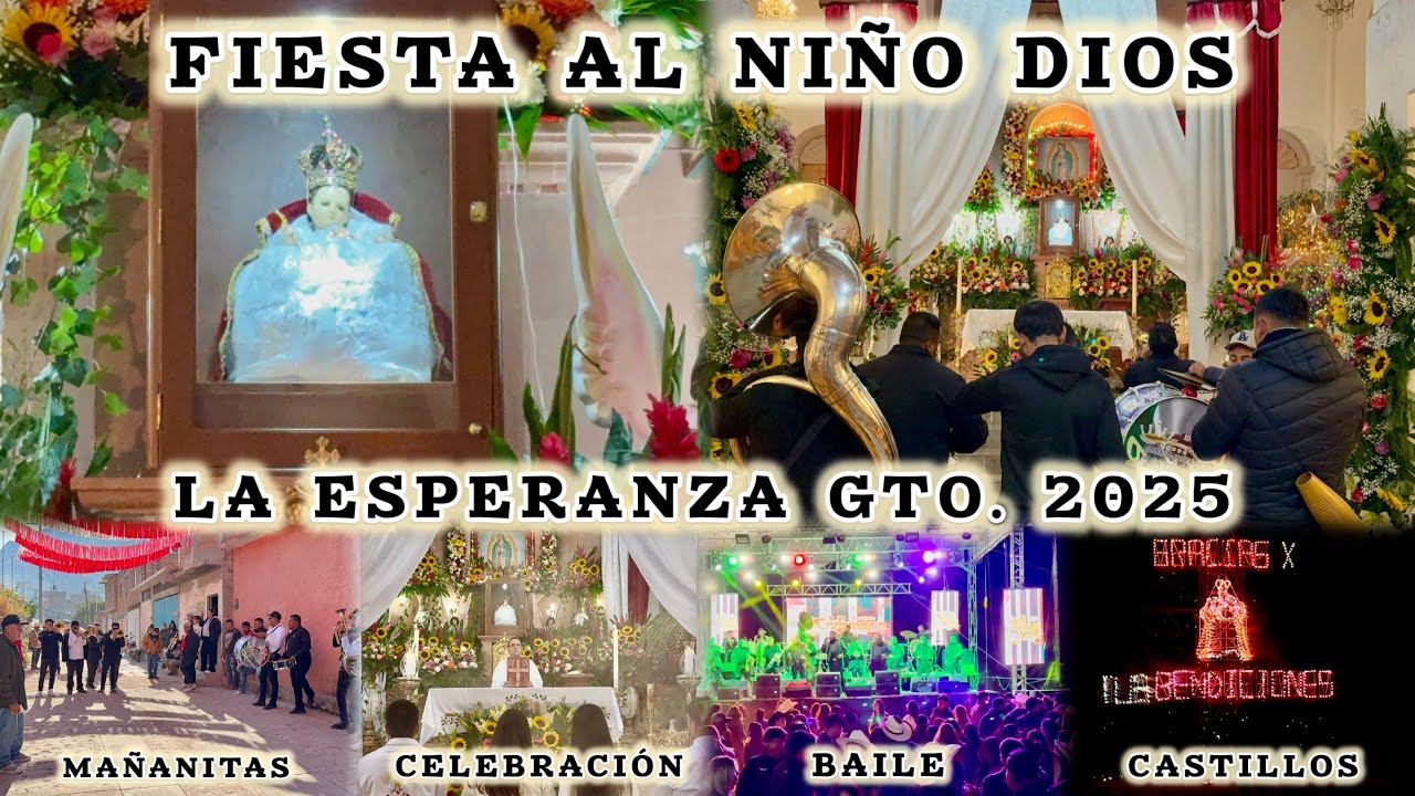 Fiesta Patronal La Esperanza Guanajuato 2025 En Honor Al Niño Dios 