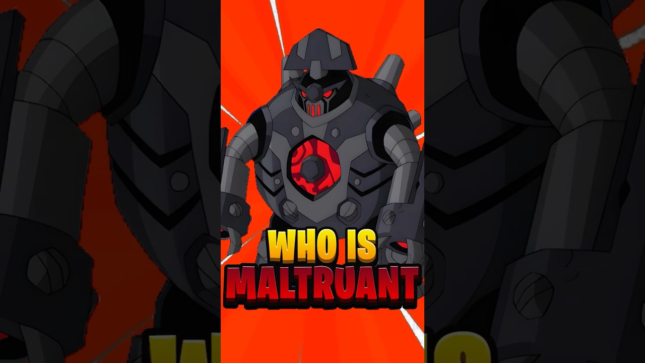 Maltruant caused the BEN 10 universe!