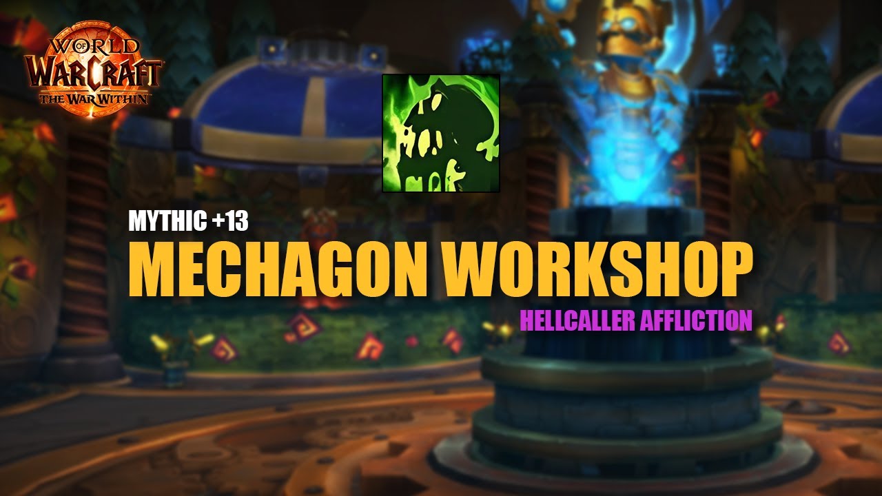 +13 Operation: Mechagon Workshop | Hellcaller Affliction Warlock | World of Warcraft The War Within