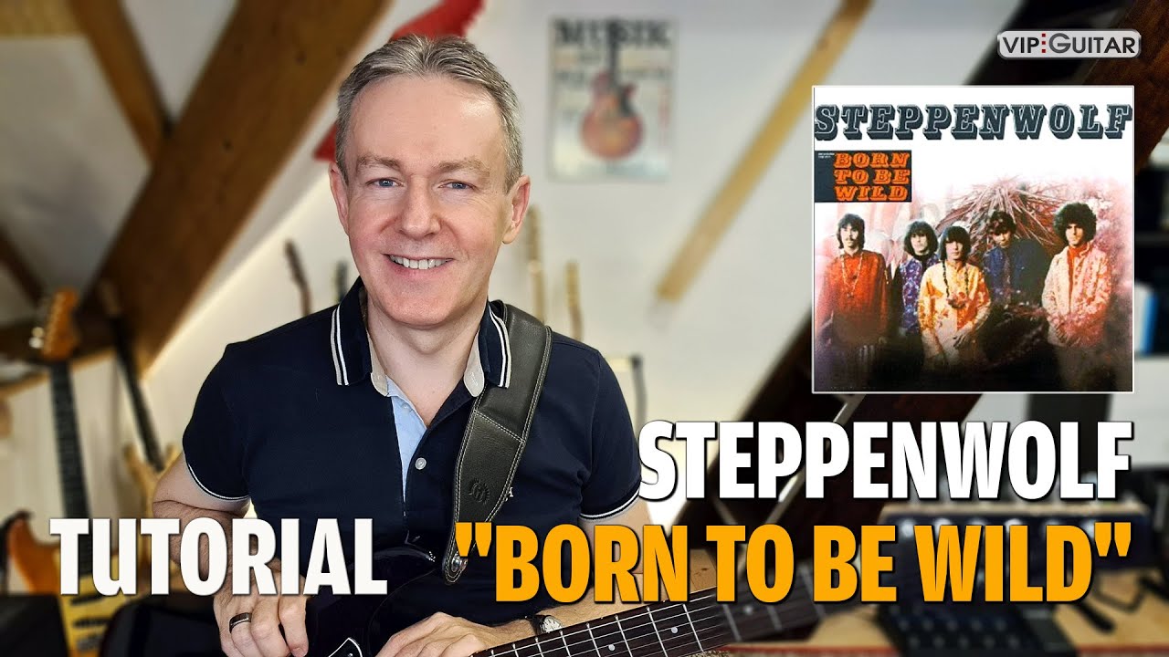 Songtutorial: Born to be wild - Steppenwolf - Rockklassiker, ein Muss für jeden Gitarristen!