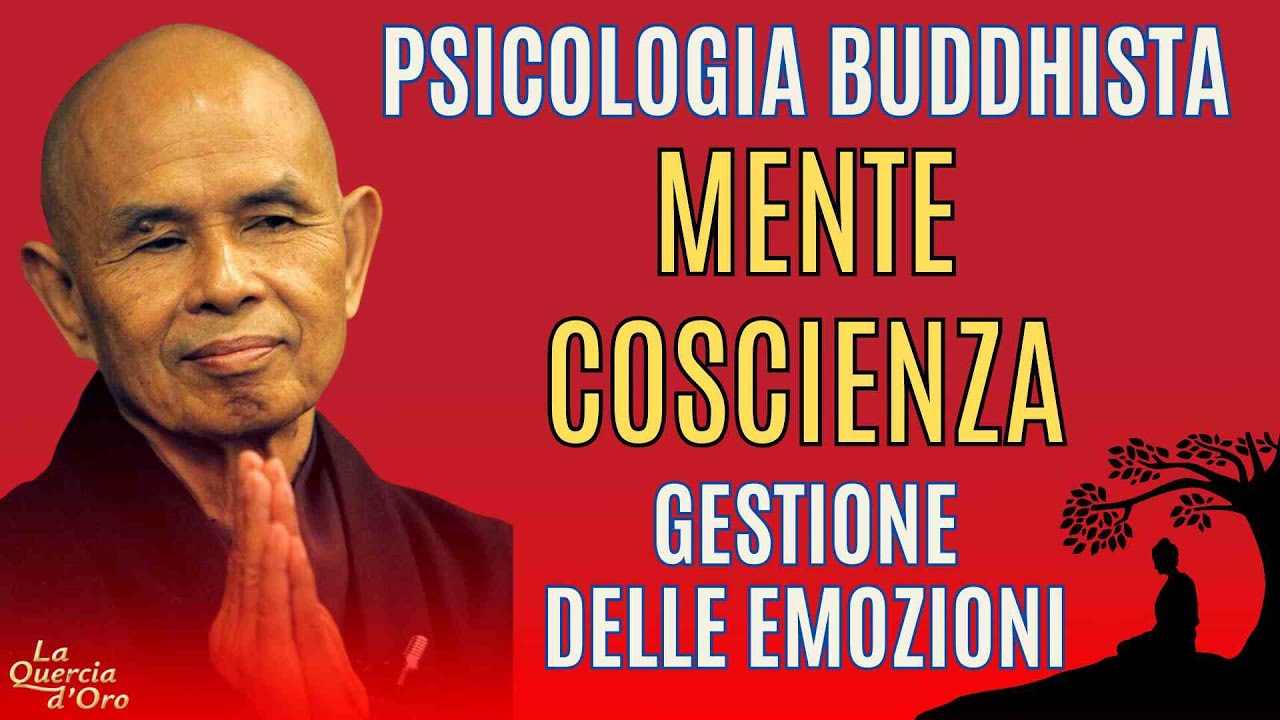 Psicologia Buddhista: Mente, Coscienza, Gestione delle Emozioni secondo Thich Nhat Hanh