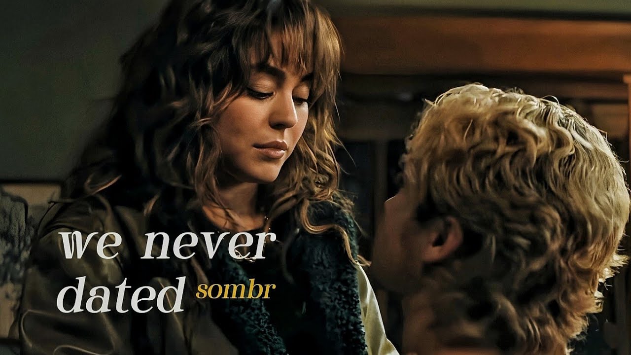 allie & dean | we never dated &ndash; sombr (fmv)