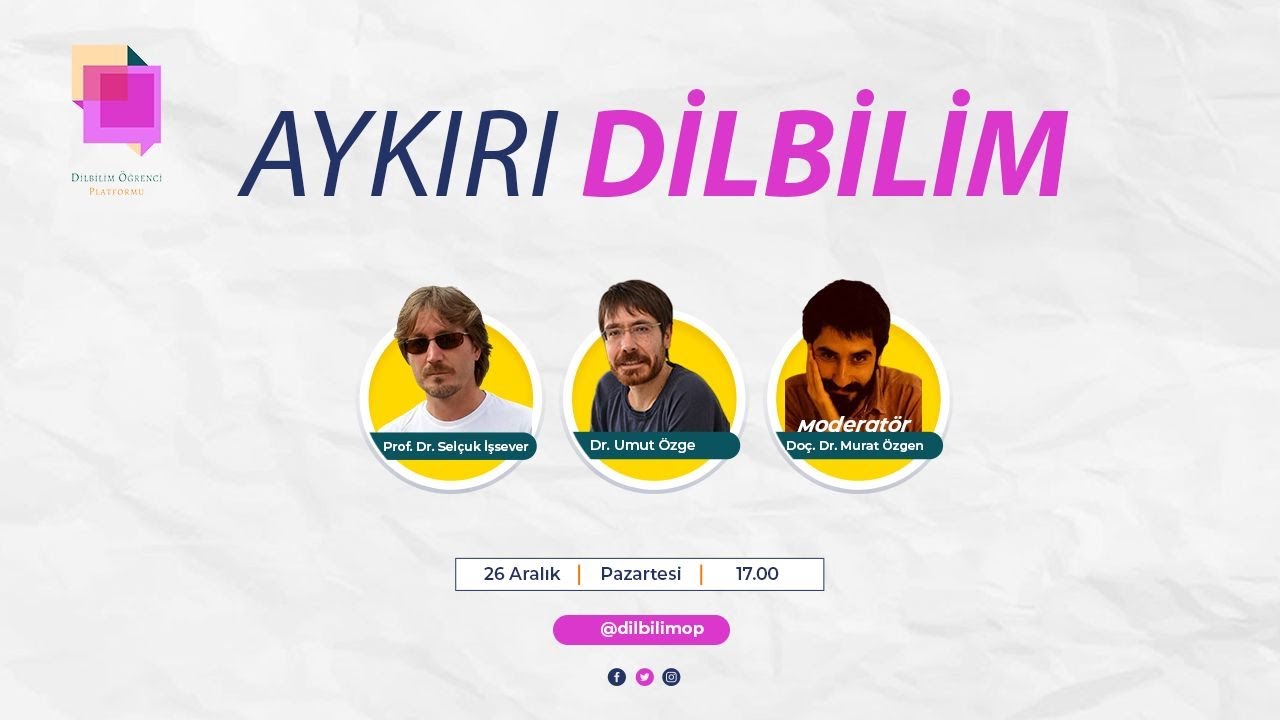 Aykırı Dilbilim #2 - Prof. Dr. Selçuk İşsever ve Dr. Öğr. Üyesi Umut Özge