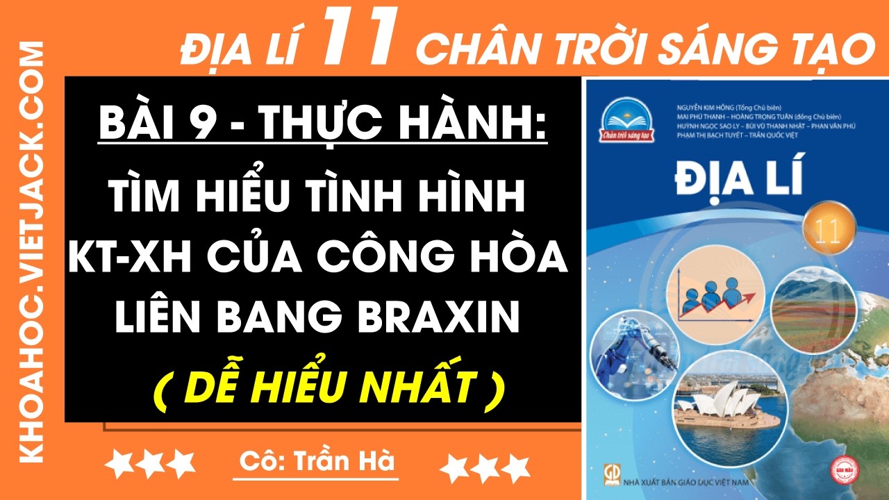 Địa lí 11 Bài 9: Tìm hiểu tình hình kinh tế - xã hội của Braxin | Chân trời sáng tạo
