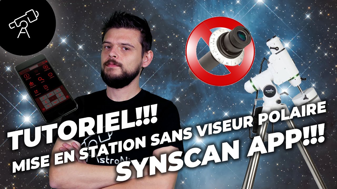 Mise en station sans viseur polaire ( V2 SYNSCAN APP!!!)