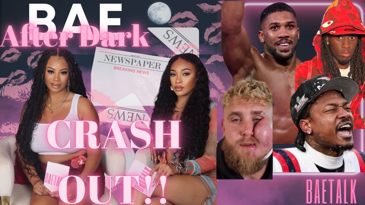 Jake Paul Broken Jaw | Kai Cenat Breakup Rumors + Stefon Diggs Arrest | Bae After Dark