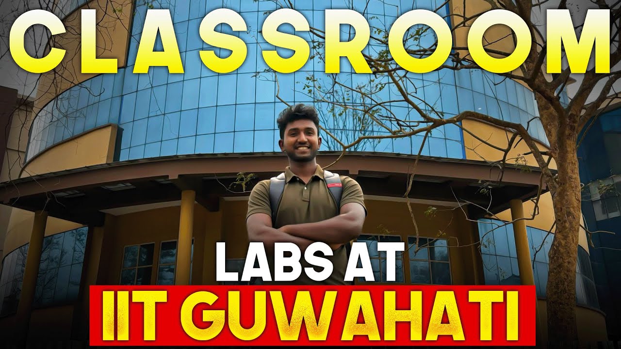 IIT Guwahati Classroom Tour | IIT Guwahati Campus Tour | Labs | IIT Guwahati VLOG | SAYAN DAS[IITG]