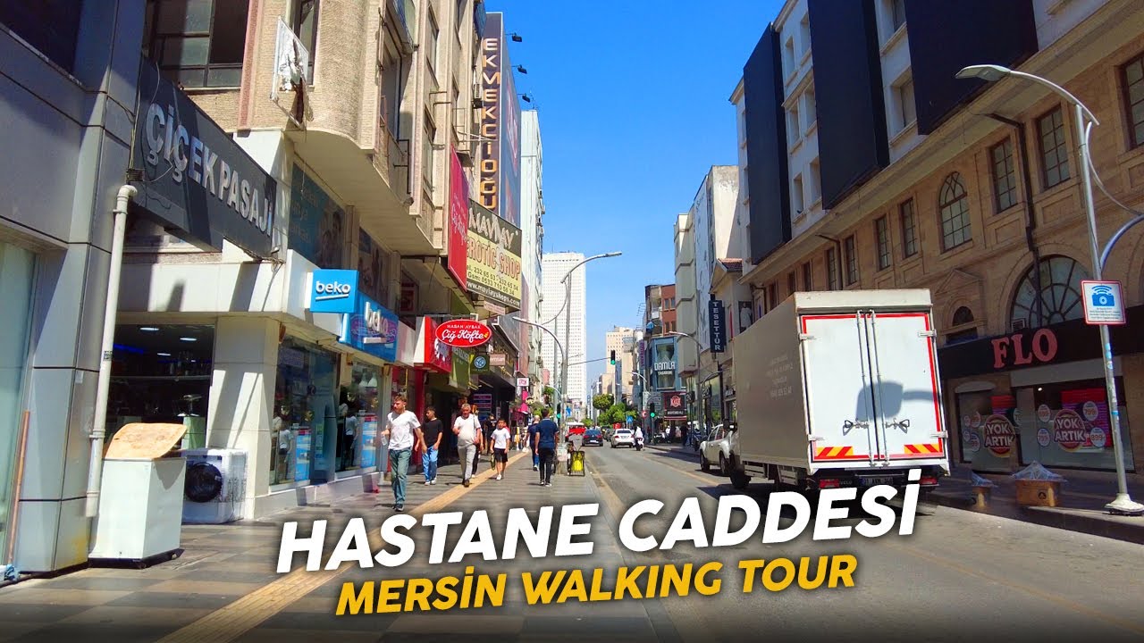 Mersin Walking Tour - Hastane Caddesi - 4K Türkiye 🇹🇷