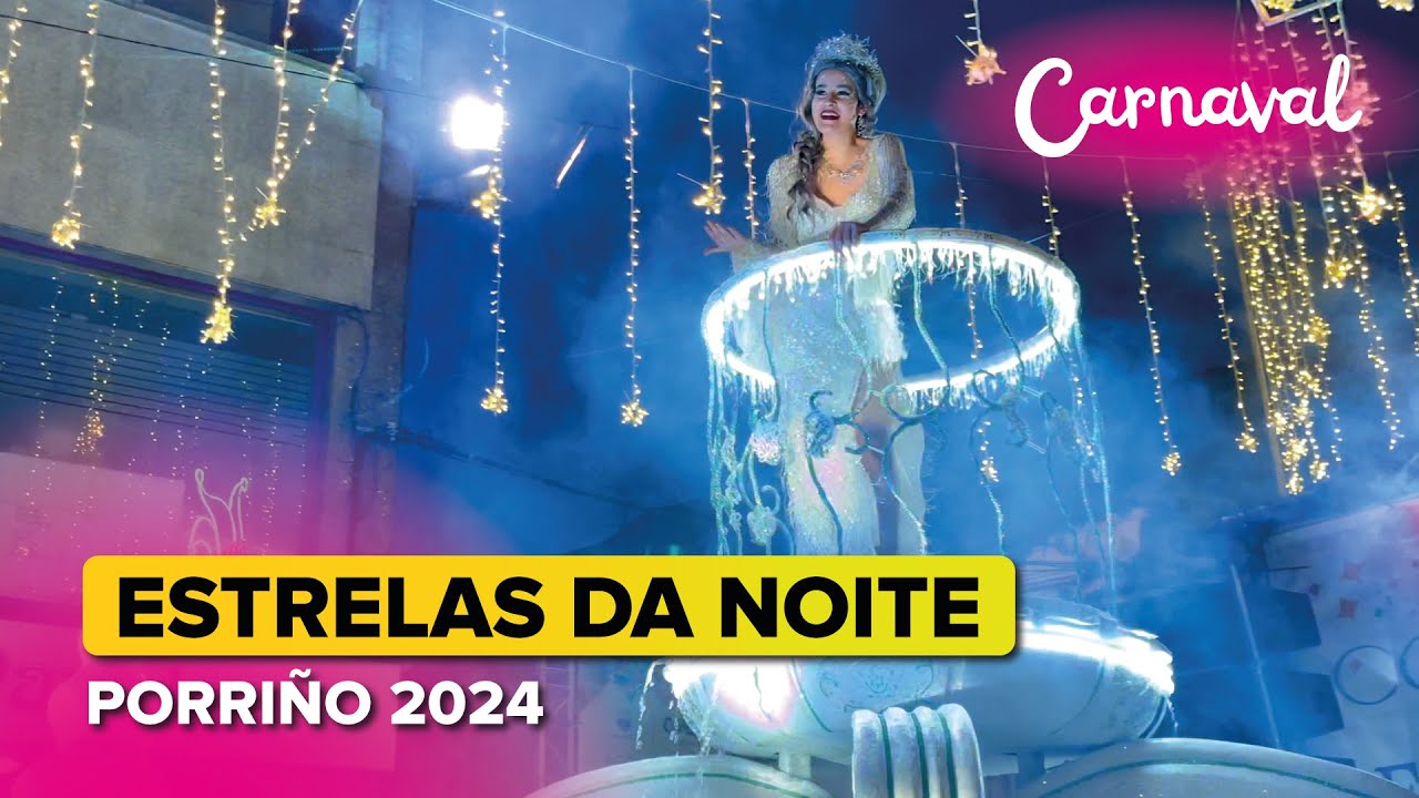 🎉 Comparsa ESTRELAS DA NOITE de Tomiño 🥳 | CARNAVAL de O Porriño 2024 🎭