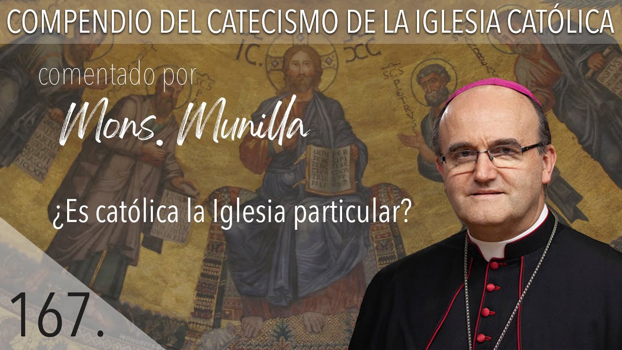 nº 167 ¿Es católica la Iglesia particular?