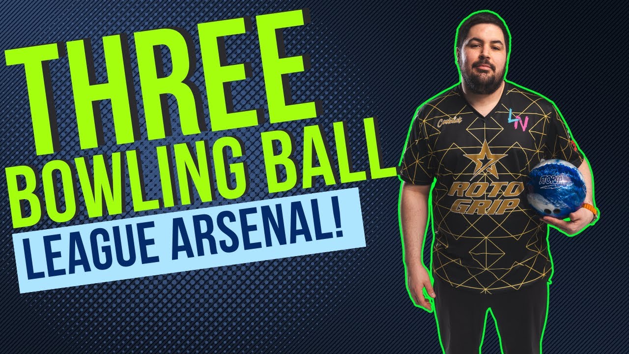 How To Build The PERFECT Three Bowling Ball League Arsenal!